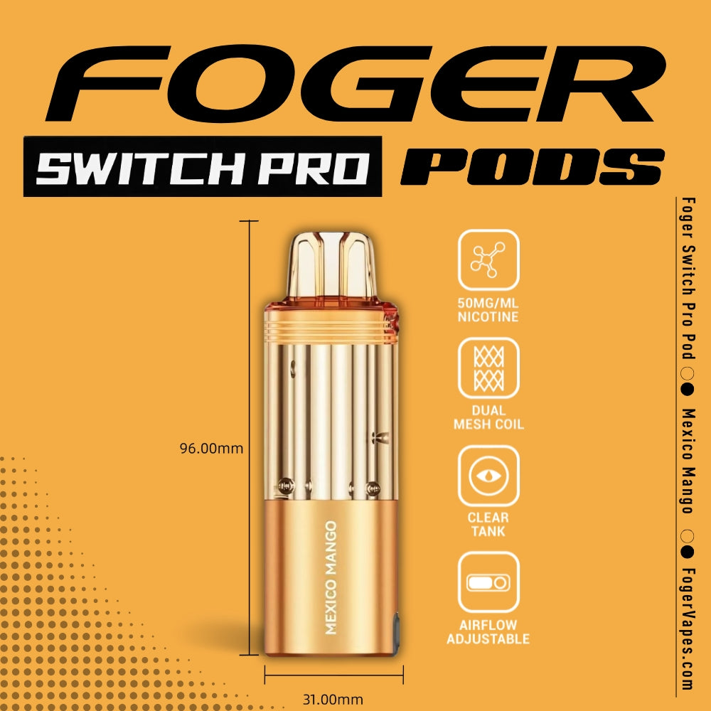 Foger Switch Pro Pod in Mexico Mango flavor, featuring a sophisticated gold design with a transparent tank, dual mesh coil for robust flavor delivery, adjustable airflow, and 50mg/ml nicotine strength. Dimensions (96mm x 31mm) and key features are displayed against a rich orange background with modern branding.