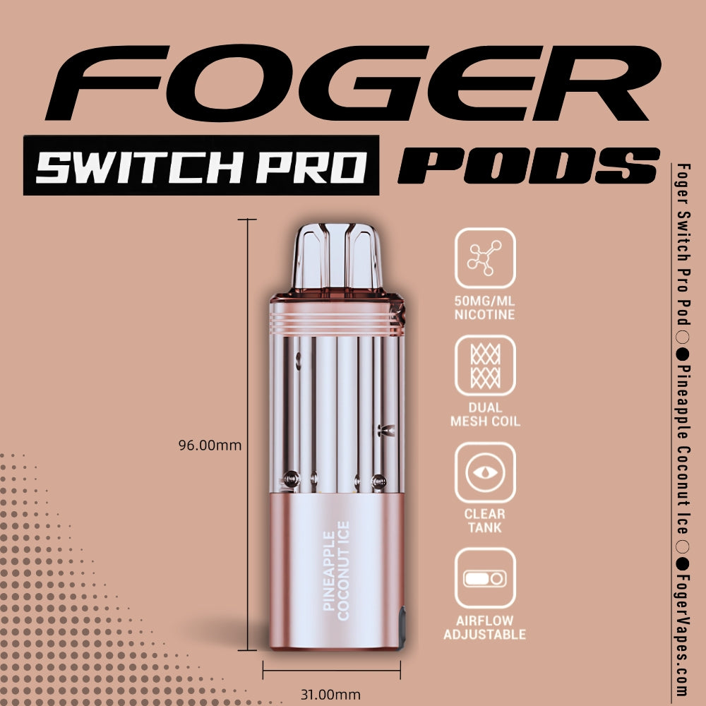 Foger Switch Pro Pod in Pineapple Coconut Ice flavor, featuring an elegant rose gold design with a transparent tank, dual mesh coil for enhanced flavor, adjustable airflow, and 50mg/ml nicotine strength. Dimensions (96mm x 31mm) and key features are highlighted against a soft beige background with modern branding.